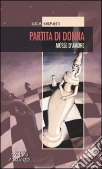 Partita a scacchi libro di Brunetti Luca