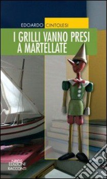 I grilli vanno a martellate libro di Cintolesi Edoardo