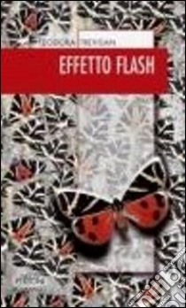 Effetto flash libro di Trevisan Teodora