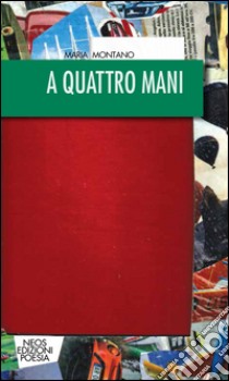 A quattro mani libro di Montano Maria