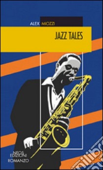 Jazz tales libro di Miozzi Alex