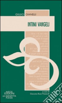 Intimi Vangeli libro di Gianelli Giulio; Rossi Precerutti G. (cur.)