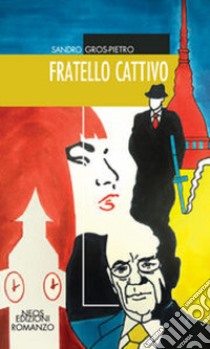 Fratello cattivo libro di Gros-Pietro Sandro