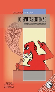 Lo sputasentenze libro di Mellana Claudio