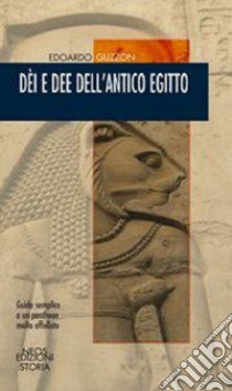 Dei e dee dell'antico Egitto libro di Guzzon Edoardo