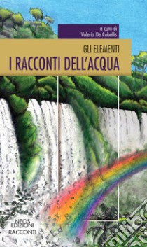 I racconti dell'acqua libro di De Cubellis V. (cur.)