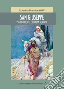 San Giuseppe. Primo oblato di Maria Vergine libro di Brustolon Andrea