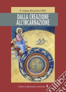 Dalla creazione all'incarnazione libro di Brustolon Andrea