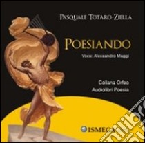 Poesiando. Audiolibro  di Totaro-Ziella Pasquale