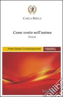 Come vento nell'anima libro di Brega Carla