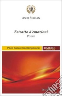 Estratto d'emozioni libro di Seldan Asor