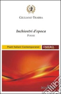 Inchiostri d'epoca libro di Trabba Giuliano