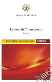 Le voci della memoria libro di Scarpetta Anna