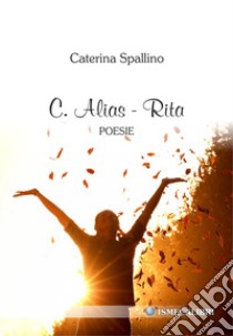 C. Alias-Rita libro di Spallino Caterina