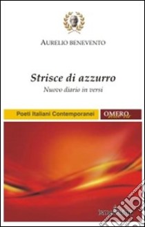 Strisce di azzurro. Nuovo diario in versi libro di Benevento Aurelio