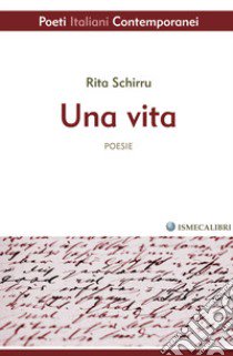 Una vita libro di Schirru Rita