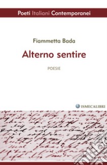 Alterno sentire libro di Bada Fiammetta