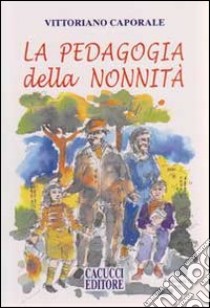 Pedagogia della nonnità libro di Caporale Vittoriano