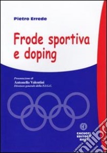 Frode sportiva e doping libro di Errede Pietro