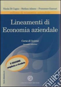 Lineamenti di economia aziendale libro di Di Cagno Nicola; Adamo Stefano; Giaccari Francesco