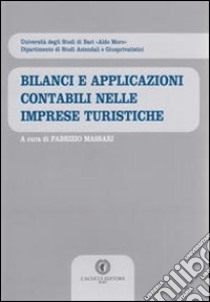 Bilanci ed applicazioni contabili nelle imprese turistiche libro di Massari F. (cur.)