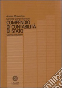 Compendio di contabilità di Stato libro di Monorchio Andrea - Mottura Lorenzo G.