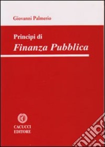 Principi di finanza pubblica libro di Palmerio Giovanni