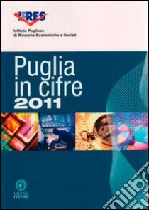 Puglia in cifre 2011. Annuario statistico e studi per le politiche regionali. Con CD-ROM libro di Ipres (cur.)