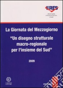 La giornata del Mezzorno. Un disegno strutturale macro-regionale per l'insieme del Sud libro di Ipres (cur.)