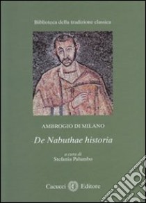 Ambrogio di Milano de Nabuthae historia libro di Palumbo S. (cur.)