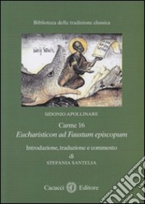 Sidonio Apolinare. Carme 16. Eucharisticon ad Faustum episcopum libro di Santelia Stefania