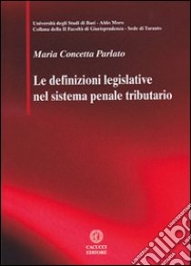 Le difinizioni legislative nel sistema penale tributario libro di Parlato M. Concetta