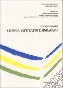 Azienda, contratto e sindacato libro di Bavaro Vincenzo