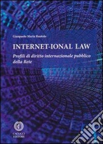 Internet-ional law. Profili di diritto internazionale pubblico della rete libro di Ruotolo Gianpaolo Maria