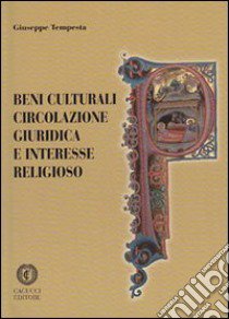 Beni culturali circolazione giuridica e interesse religioso libro di Tempesta Giuseppe