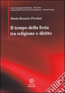 Il tempo della festa tra religione e diritto libro di Piccinni M. Rosaria