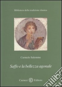 Saffo e la bellezza agonale libro di Salemme Carmelo