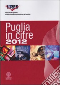 Puglia in cifre 2012 libro di Ipres (cur.)