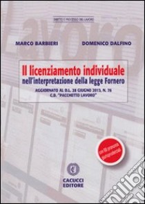 Il licenziamento individuale. Nell'interpretazione della legge Fornero libro di Barberi Marco; Dalfino Domenico