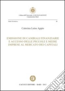 Emissione di cambiali finanziarie e accesso delle piccole e medie imprese al mercato dei capitali libro di Appio Caterina Luisa