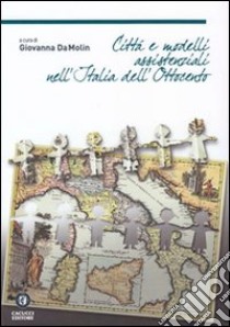 Città e modelli assistenziali nell'Italia dell'Ottocento libro di Da Molin G. (cur.)