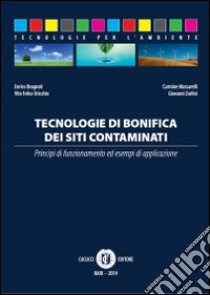 Tecnologie di bonifica dei siti contaminati libro di Brugnoli Enrico; Massarelli Carmine; Uricchio Vito Felice