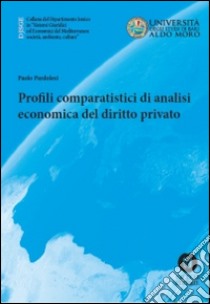 Profili comparatistici di analisi economica del diritto privato libro di Pardolesi Paolo