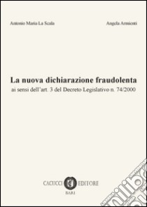 La nuova dichiarazione fraudolenta libro di Lascala Antonio Maria; Armienti Angela