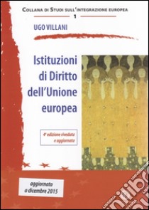 Istituzioni di diritto dell'Unione Europea libro di Villani Ugo