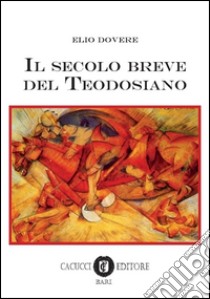 Il secolo breve del Teodosiano libro di Dovere Elio