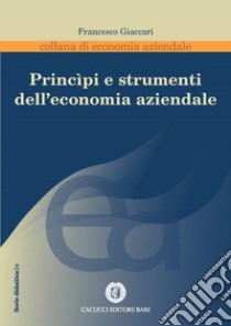 Principi e strumenti dell'economia aziendale libro di Giaccari Francesco