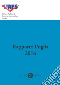 Rapporto Puglia 2016 libro di Ipres (cur.)