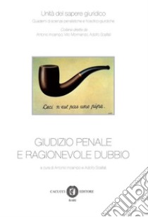 Giudizio penale e ragionevole dubbio libro di Incampo A. (cur.); Scalfati A. (cur.)