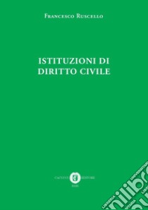 Istituzioni di diritto civile libro di Ruscello Francesco